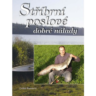 Stříbrní poslové dobré nálady rybářské povídky – Hledejceny.cz