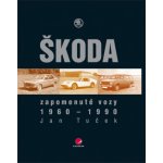 Zapomenuté vozy Škoda - Tuček Jan – Sleviste.cz