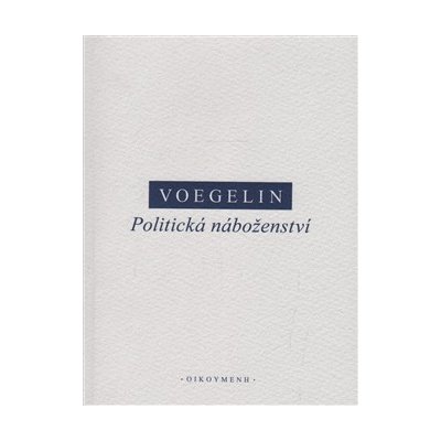 Politická náboženství - Eric Voegelin – Zboží Mobilmania