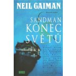 Neil Gaiman - Sandman: Konec světů, kniha – Hledejceny.cz