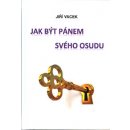 Jak být pánem svého osudu - Jiří Vacek