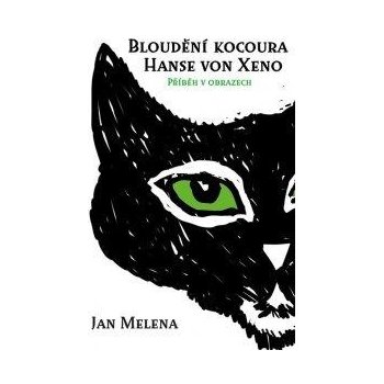 Bloudění kocoura Hanse von Xeno - Příběh v obrazech - Jan Melena