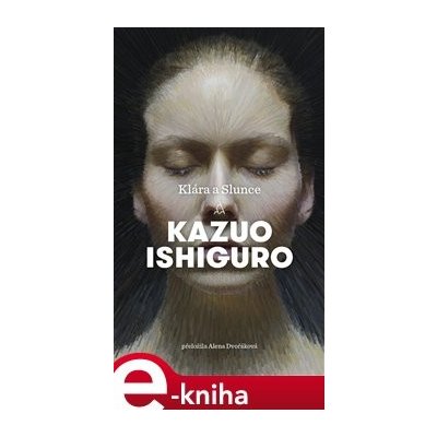 Klára a Slunce - Kazuo Ishiguro – Sleviste.cz