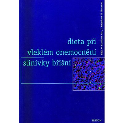 Patlejchová Eva, Marečková CSc. MUDr. Olga, Hovorková Markéta - Dieta při vleklém onemocnění slinivky břišní – Hledejceny.cz