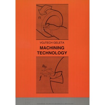 Machining technology - Vojtech Geleta – Hledejceny.cz