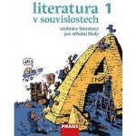 Literatura v souvislostech pro SŠ 1 /UČ + el. čítanka na fle... – Hledejceny.cz