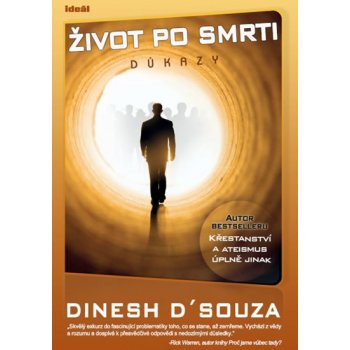 Živod po smrti - Důkazy D'souza Dinesh