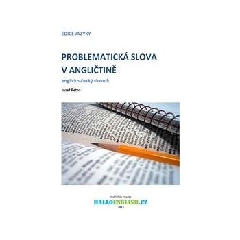 Problematická slova v angličtině. anglicko-český slovník - Jozef Petro