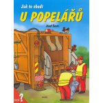 Jak to chodí u popelářů - leporelo - Josef Švarc – Zbozi.Blesk.cz