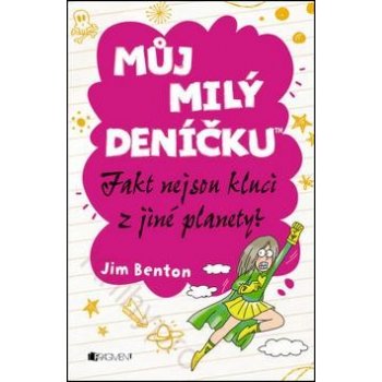 Můj milý deníčku Fakt nejsou kluci z jiné planety? - Jim Benton