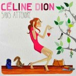 Céline Dion - Sans Attendre CD – Hledejceny.cz