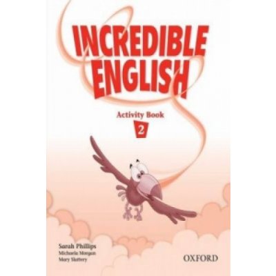 Incredible English 2 - Sarah Phillips – Zbozi.Blesk.cz