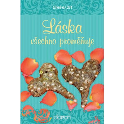 Láska všechno proměňuje – Hledejceny.cz