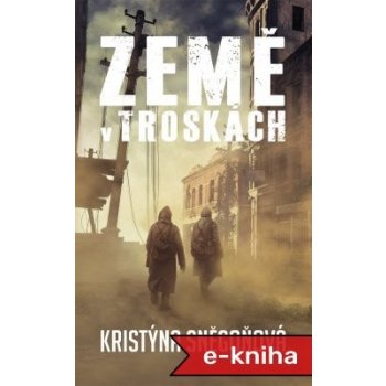 PŘEDPRODEJ: Země v troskách - Kristýna Sněgoňová