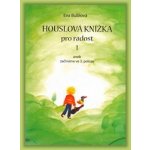 Houslová knížka pro radost 1 aneb začínáme ve 3. poloze Bublová Eva – Sleviste.cz