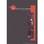 Bärenreiter D. Liebman Technika hry na saxofon – Hledejceny.cz