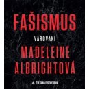 Fašismus. Varování - Albright, Madeleine