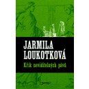 Křik neviditelných pávů - Jarmila Loukotková