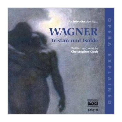 Various - Opera Explained:wagner,tristan & Isolde CD