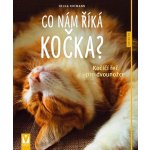 Co nám říká kočka? - Kočičí řeč pro dvounožce – Hledejceny.cz