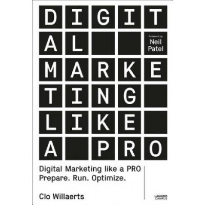 Digital Marketing Like a Pro: Prepare. Run. Optimize. Willaerts CloPaperback – Zbozi.Blesk.cz