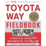 The Toyota Way Fieldbook - J. Liker, D. Meier A Pr – Hledejceny.cz