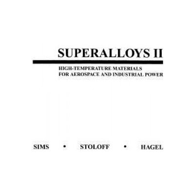Superalloys II - Aerospace and Industrial Power C.T. Sims,Norman S. Stoloff,William C. Hagel – Hledejceny.cz