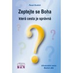 Zeptejte se Boha, která cesta je správná - Grulich Pavel – Hledejceny.cz