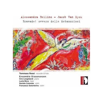 Alessandra Bellino & Jacob Van Eyck - Bravade ovvero delle Metamorfosi - Bellino / Eyck / Rossi / Longobardi / Colombo CD – Hledejceny.cz