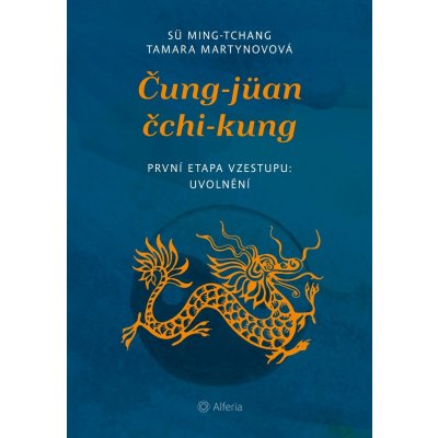 Čung-jüan čchi-kung - První etapa vzestupu: uvolnění - Sü Ming-tchang – Hledejceny.cz