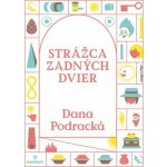 Strážca zadných dvier - Dana Podracká – Hledejceny.cz