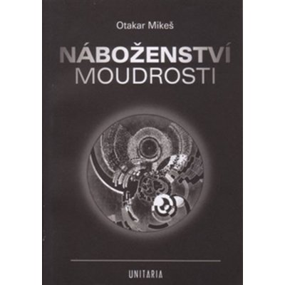 Náboženství moudrosti - Otakar Mikeš