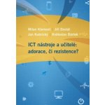 ICT nástroje a učitelé: adorace, či rezistence? Milan Klement – Hledejceny.cz