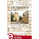 Horníci. z Châteauneuf-du-Pape - Marek Mahler – Zbozi.Blesk.cz