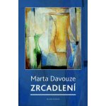 Zrcadlení. Postřehy z let 1989–2014 - Marta Davouze - Mladá fronta – Zboží Dáma