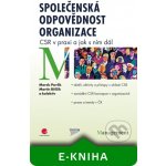 Společenská odpovědnost organizace - Pavlík Marek, Bělčík Martin, kolektiv – Hledejceny.cz