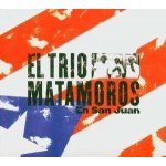 Trio Matamoros - Trio Matamoros En San Juan CD – Hledejceny.cz