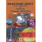 Zeměpis 6, 2. díl - Přírodní obraz Země (barevný pracovní sešit) – Hledejceny.cz