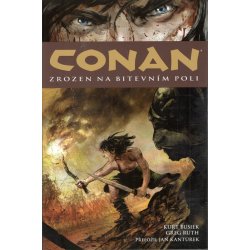 Conan 0: Zrozen na bitevním poli - Ruth Greg Busiek Kurt,