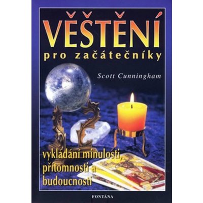 Věštění pro začátečníky - Scott Cunningham – Hledejceny.cz