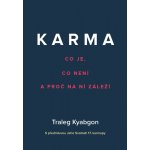 Karma - Co je, co není a proč na ní záleží - Kjabgon Traleg – Hledejceny.cz