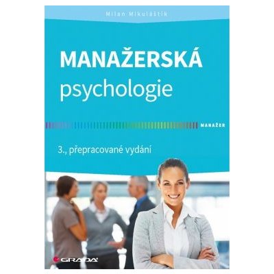 Manažerská psychologie - Milan Mikulaštík – Hledejceny.cz