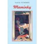 Maminky - Pittnerová Vlasta – Hledejceny.cz