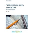 Problematická slova v angličtině. česko-anglický slovník - Jozef Petro