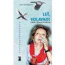 Leť volavko! - Chvíle s Jiřinou Jiráskovou