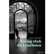 Nočný vlak do Lisabonu - Pascal Mercier