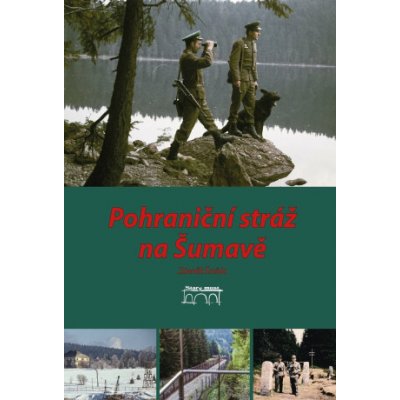 Pohraniční stráž na Šumavě - Zdeněk Šmída – Zboží Mobilmania