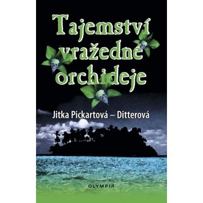 Tajemství vražedné orchideje - Jitka Pickartová - Ditterová – Zboží Mobilmania