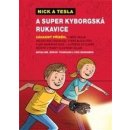 Nick a Tesla a super kyborgská rukavice - Pflugfelder "Science Bob"