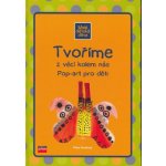 Tvoříme z věcí kolem nás Pop-art pro dět - neuveden – Hledejceny.cz